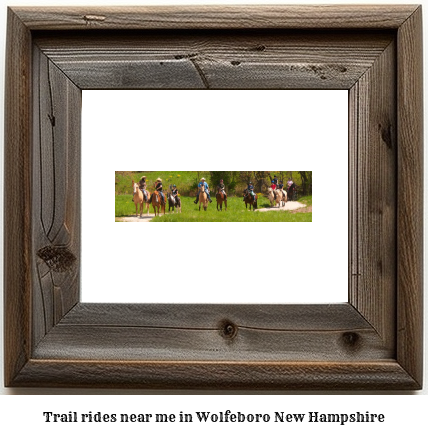 trail rides near me in Wolfeboro, New Hampshire